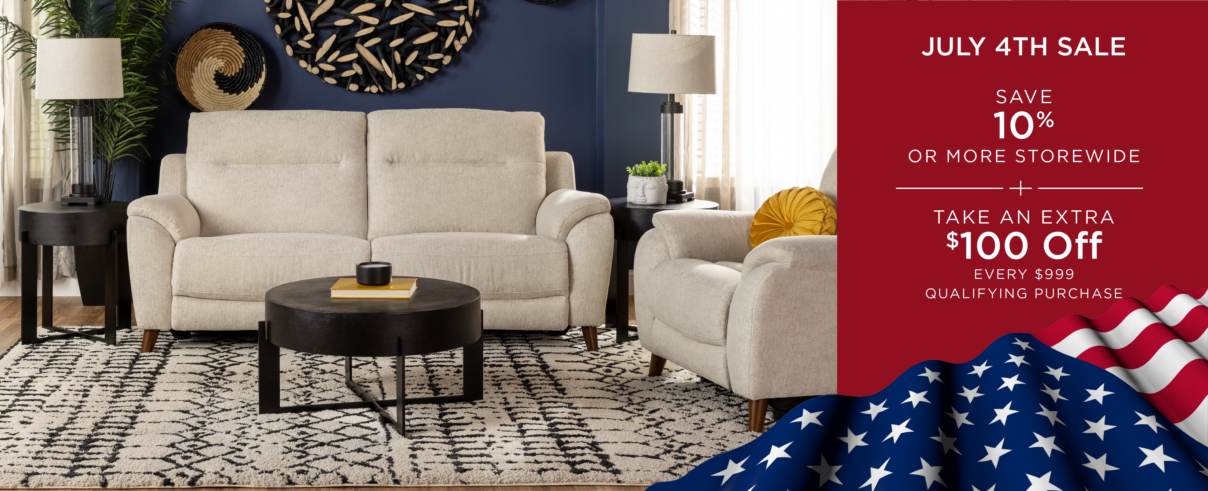 Save 10% or more storewide + Take an Extra $100 Off Every $999 Qualifying Purchase