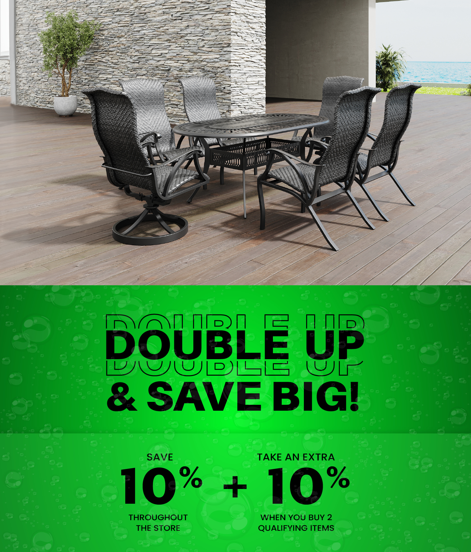 Double Up and Save! Save 10% Storewide + Buy 2 Qualifying Items and get an Extra 10% Off!