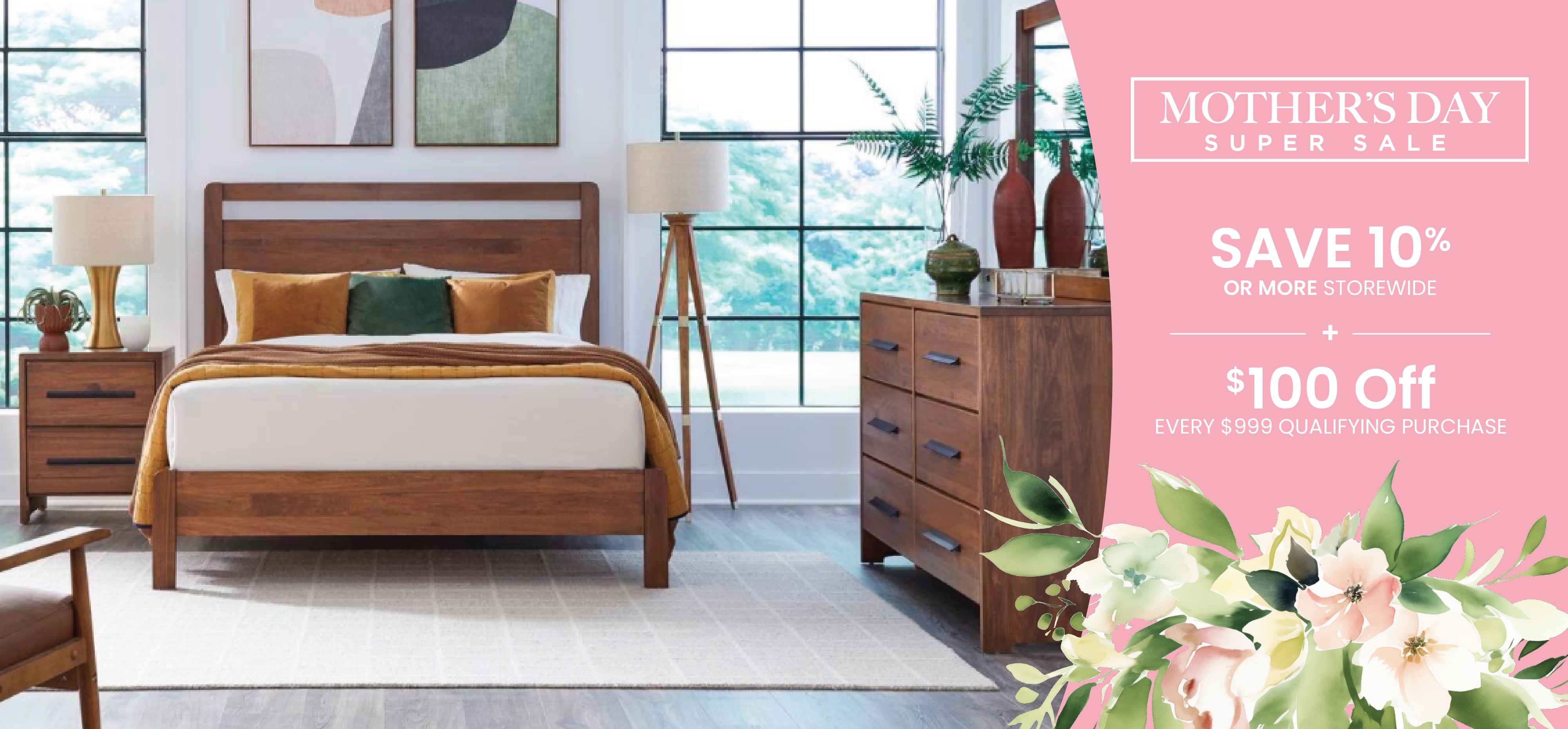 Save 10% or More + take an extra $100 Off every $999 purchased during our Mothers Day Sale