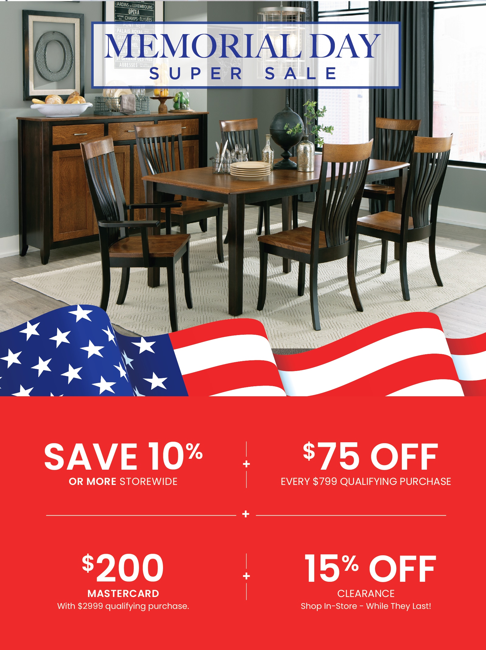 Save 10% + $75 Off a $799 purchase + $200 Mastercard with $2999 purchase during our Memorial Day Sale