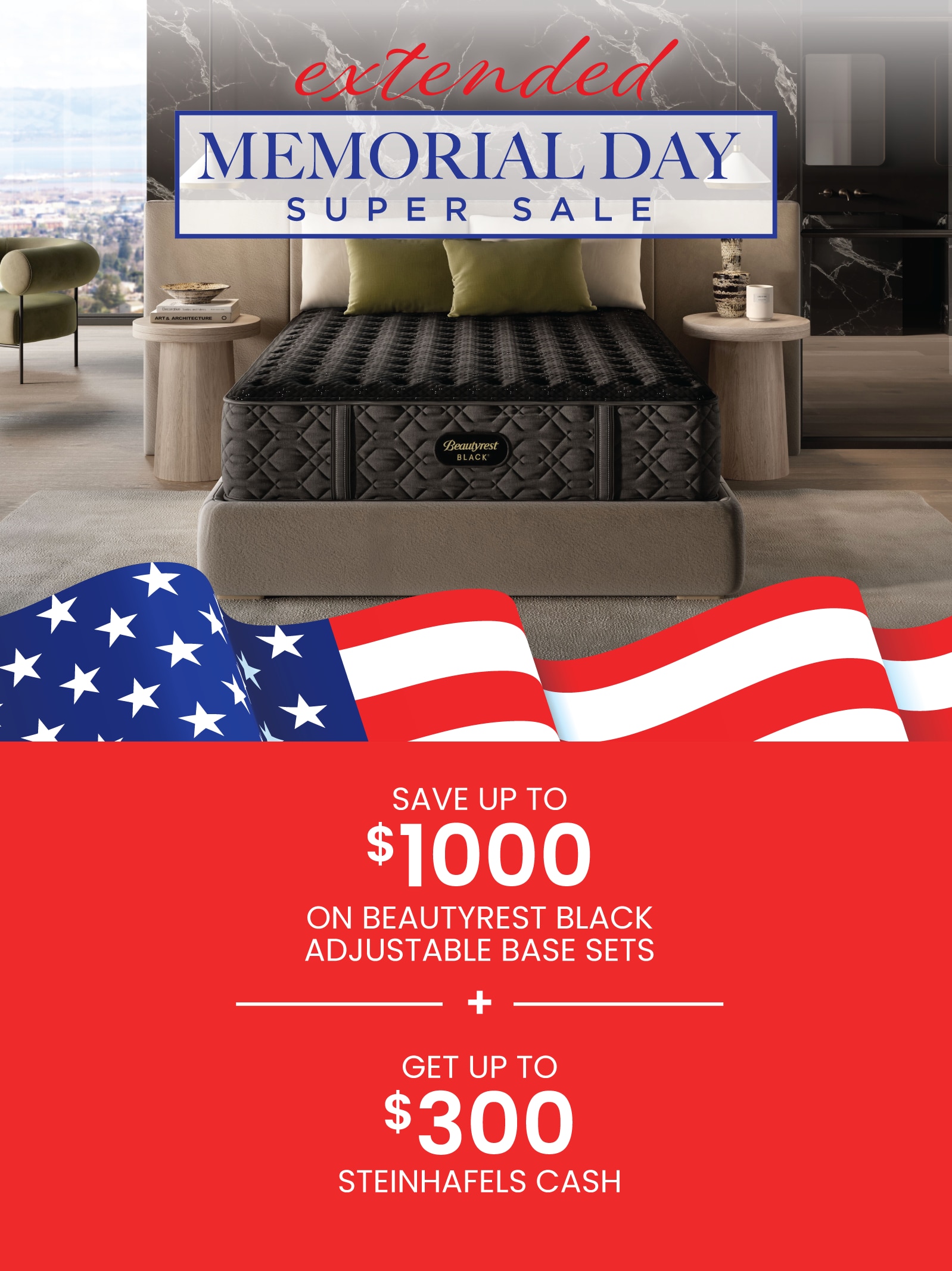 Save up to $1000 on adjustable base mattress sets + up to $300 Steinhafels Cash during our Memorial Day Sale