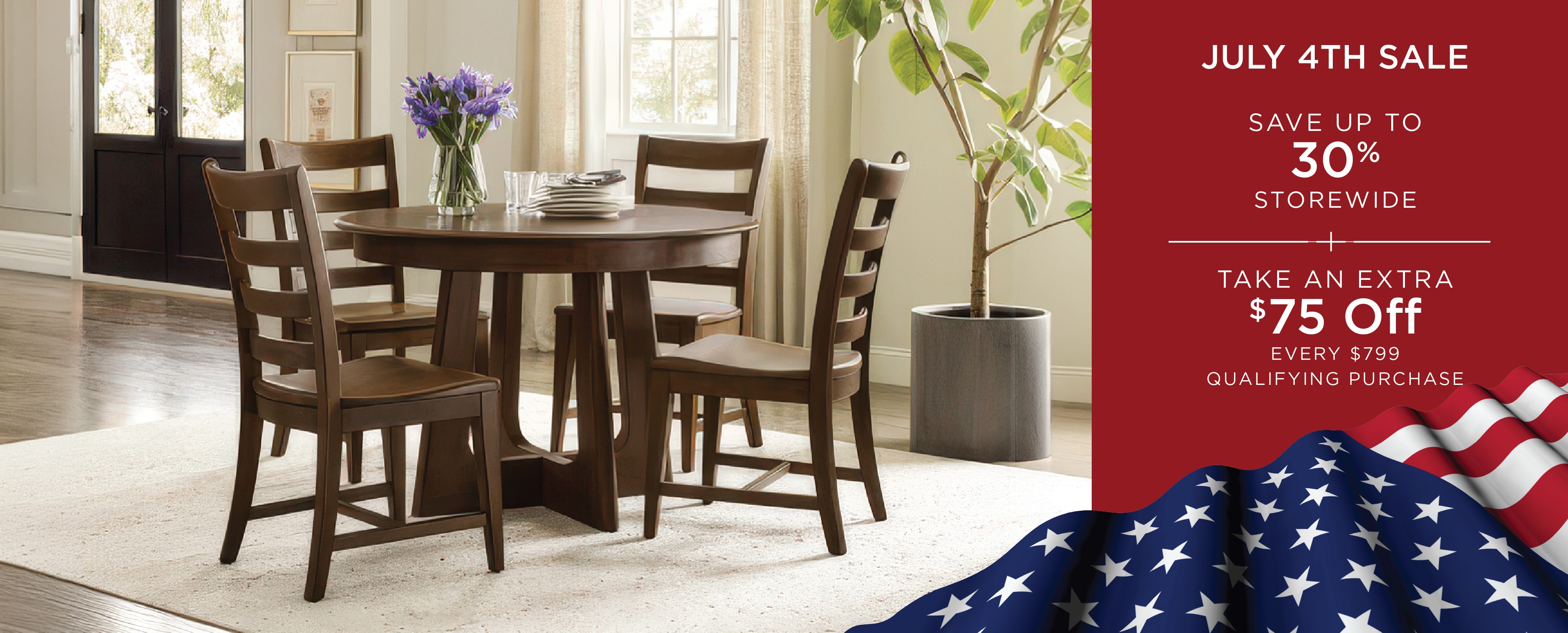 Save up to 30% + an extra $75 off $799 during our July 4 Sale