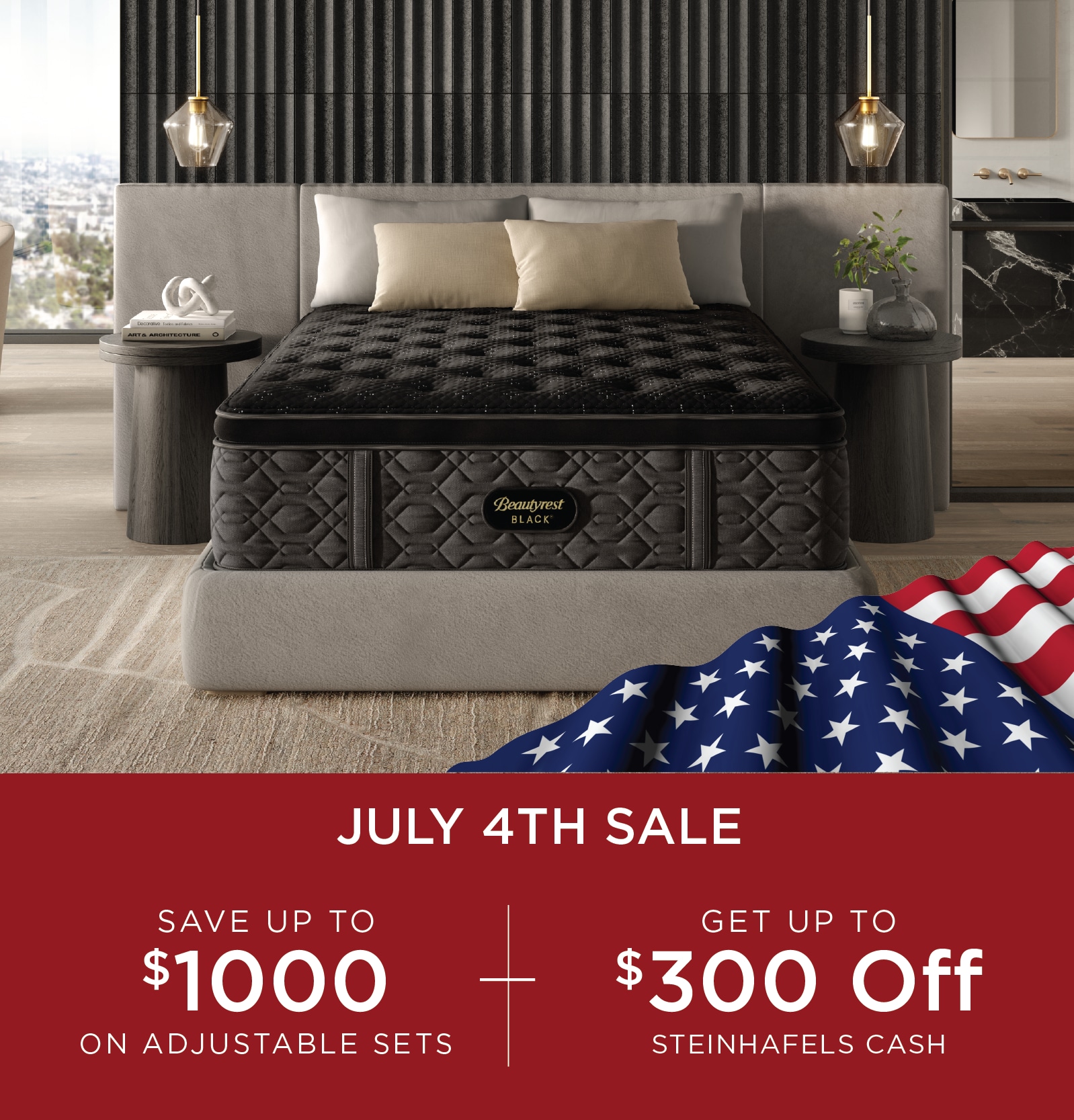 Save up to $1000 on adjustable base mattress sets + up to $300 Steinhafels Cash during our July 4 Sale