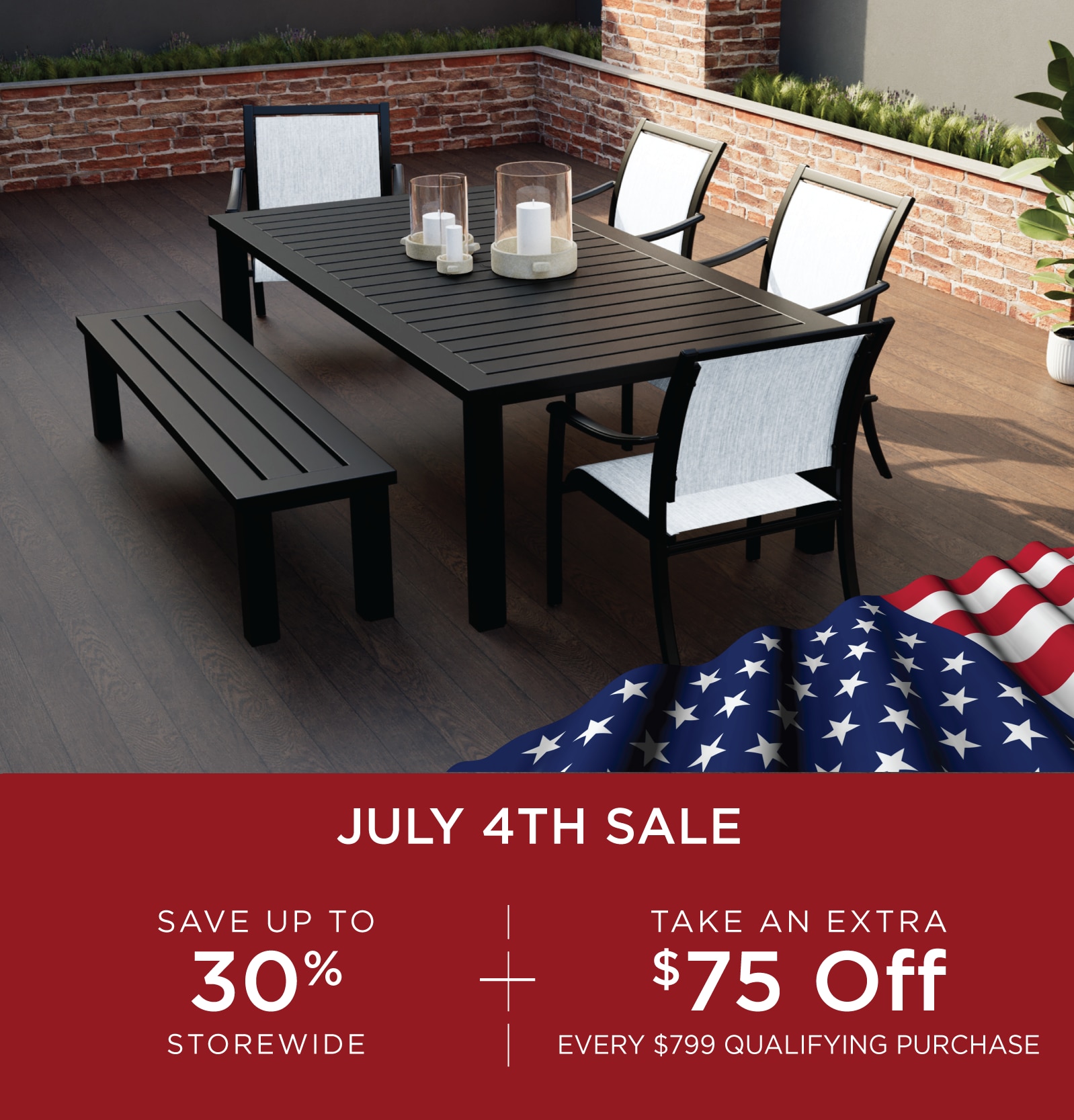 Save up to 30% + an extra $75 off $799 during our July 4 Sale
