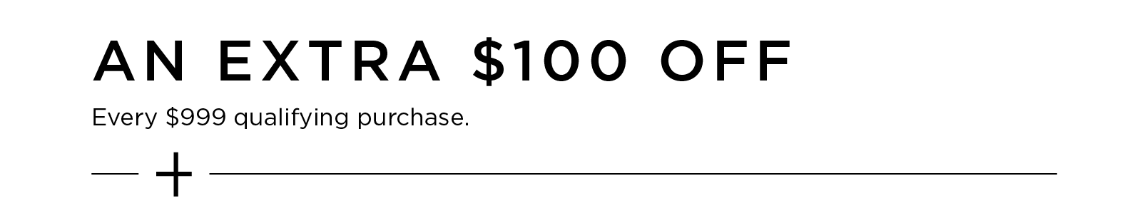 Extra $100 Off every $999