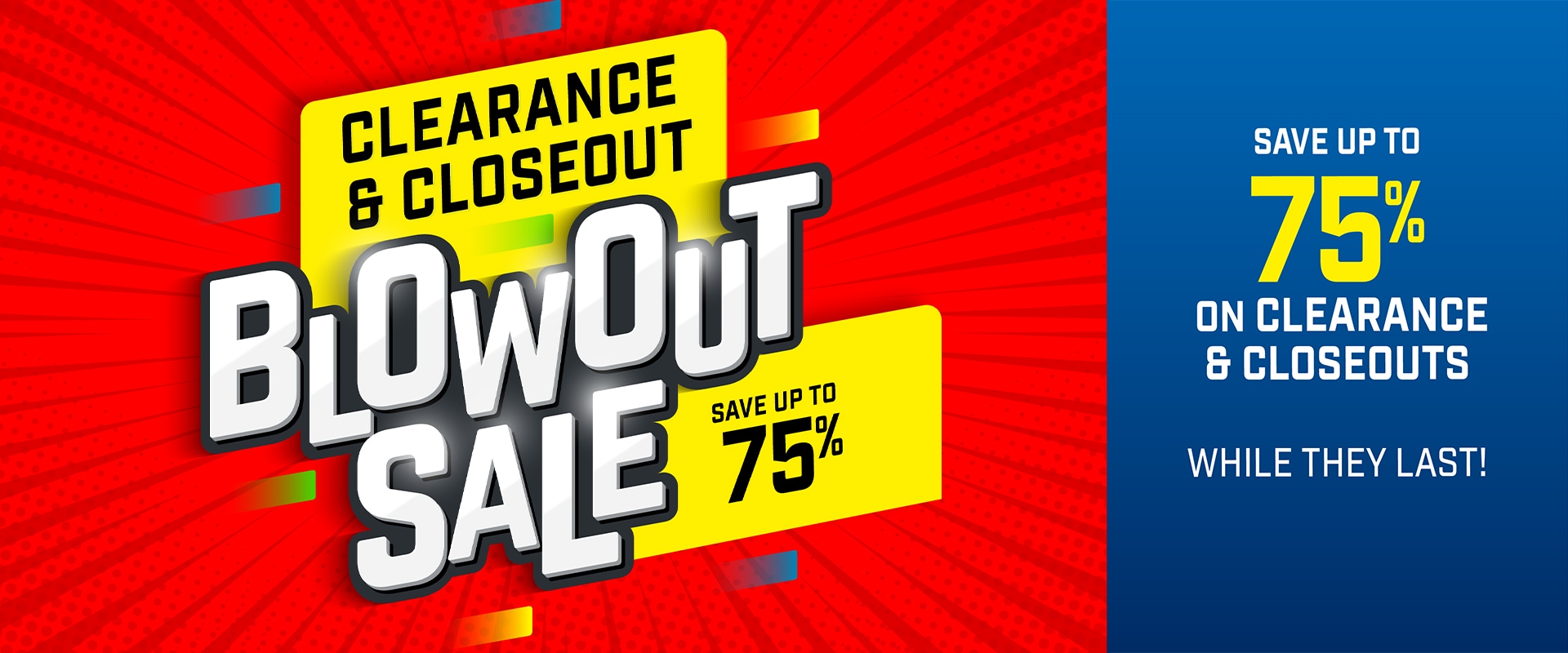 Closeout and Clearance Blowout