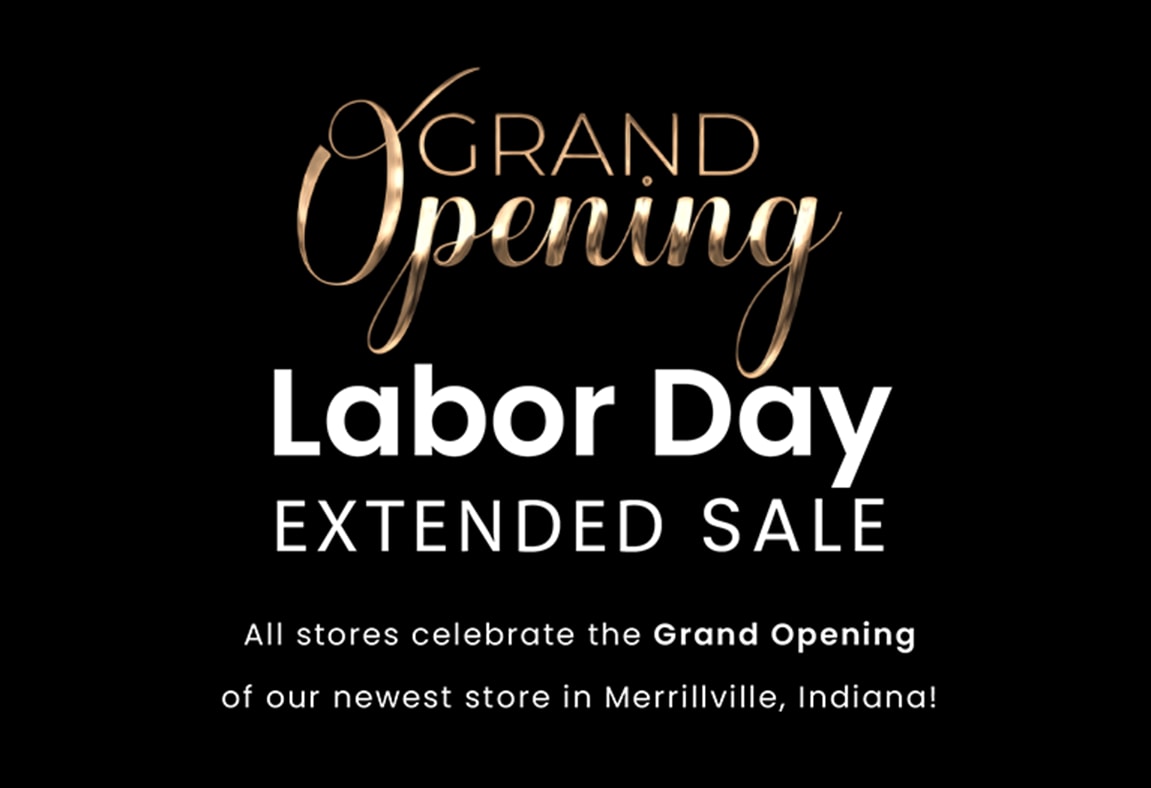 Grand Opening Labor Day Extended Sale