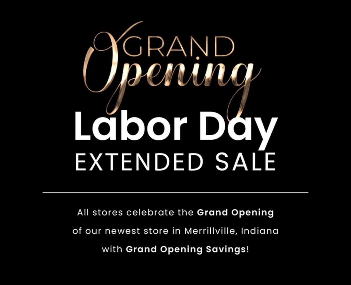 Grand Opening Labor Day Extended Sale