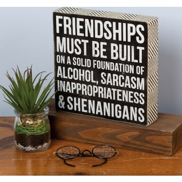 Friendships, Shenanigans Sign 8"W x 8"H